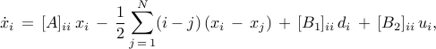      dot{x}_i     , = ,     [A]_{ii}     ,     x_i     , - ,      frac{1}{2}        sum_{     j ,=, 1     }^N     (i -  j)     ,     (x_i     , - ,     x_j)     , + ,     [B_1]_{ii}     ,     d_i     ,+,     [B_2]_{ii}     ,     u_i,     