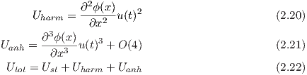                2
      Uharm = ∂-ϕ-(x2-)u(t)2                        (2.20)
                ∂x
U    = ∂3ϕ-(x-)u(t)3 + O(4)                        (2.21)
 anh     ∂x3
 Utot = Ust + Uharm + Uanh                       (2.22)
